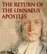 The Return of the Linnaeus Apostles