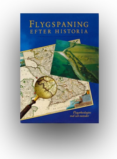 LOOKING AT HISTORY FROM THE AIR [Flygspaning efter Historia]