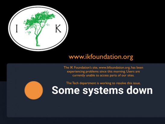 WE ARE SORRY | The IK Foundation’s site, www.ikfoundation.org, has been experiencing problems since this morning. Users are currently unable to access parts of our sites.