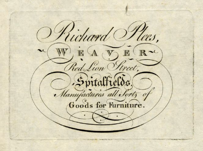 The British Museum Collection online includes a unique selection of trade-cards and bill-heads, about twenty examples are linked to 18th century weavers in London. This undated card reveals that the weaver Richard Plees in Spitalfields manufactured (and probably sold) furnishing goods. (Courtesy of: © Trustees of the British Museum, Trade cards, Heal 127.17. Collection online).