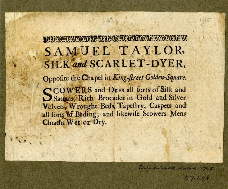 Samuel Taylor, silk and scarlet-dyer described the services he offered to customers in the mid 1760s  at Kings street, Golden Square in Soho, London. Courtesy of: © Trustees of the British Museum,  Trade cards, Heal 57.48. (Collection online).