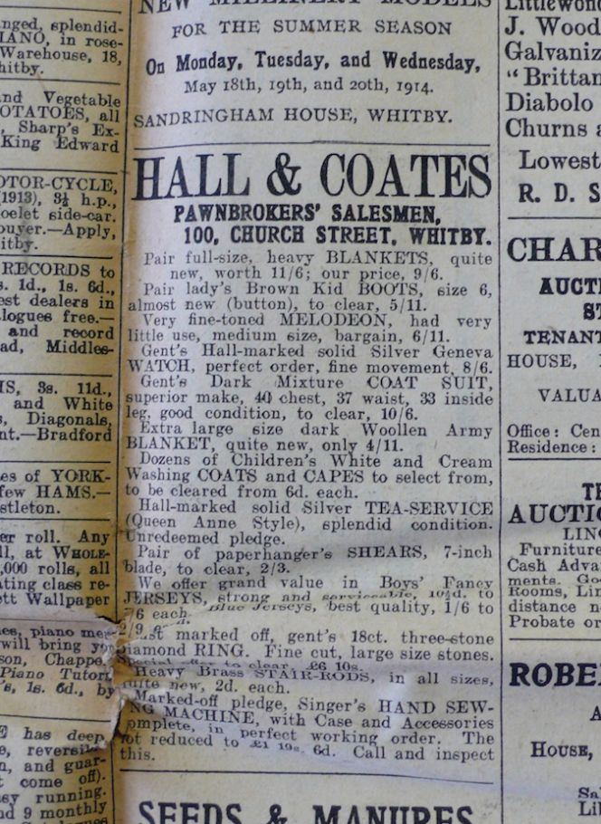 Very few census entries mention the second-hand selling of fabric/pieces of cloth or discarded clothes as an occupation; so those who did this work must have also been involved with other activities. The 1881 census is an exception since it includes two ‘Secondhand Cloth Dealers’ and a ‘Secondhand Cloth Shop’. Other individuals occupied with second-hand clothes dealing can be traced via advertising in the Whitby Gazette, like ‘Hall & Coates Pawnbrokers’ Salesmen at Church Street’, in 1914 for second-hand clothing and home textiles among other goods. (Collection: Whitby Museum, Library & Archive, Whitby Gazette 1914, April-June.) Photo: Viveka Hansen, The IK Foundation, London.